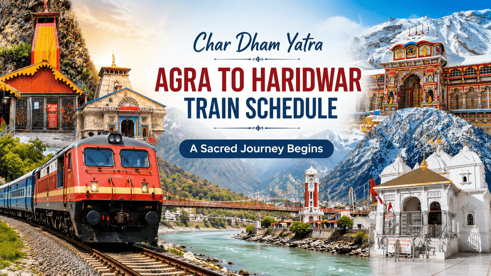 Char Dham Yatra Agra to Haridwar Train Time Table—Complete Travel Guide